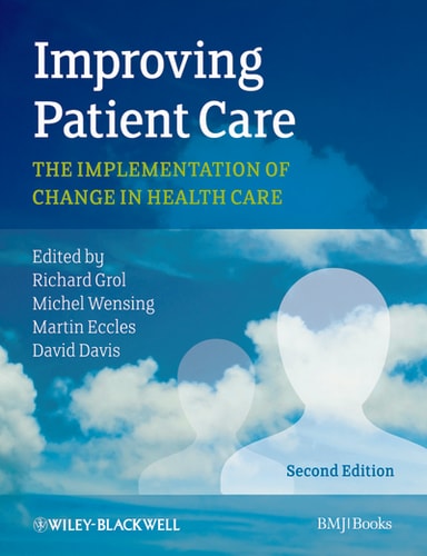 Improving Patient Care The Implementation of Change in Health Care