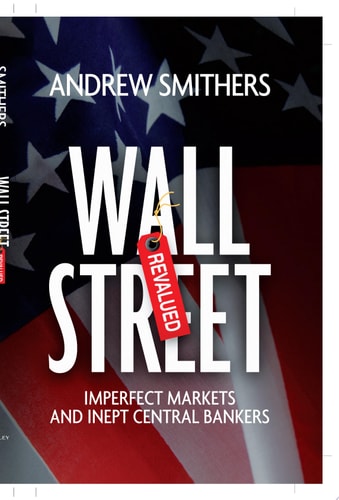 Wall Street Revalued Imperfect Markets and Inept Central Bankers