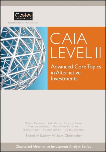 CAIA Level II Advanced Core Topics in Alternative Investments