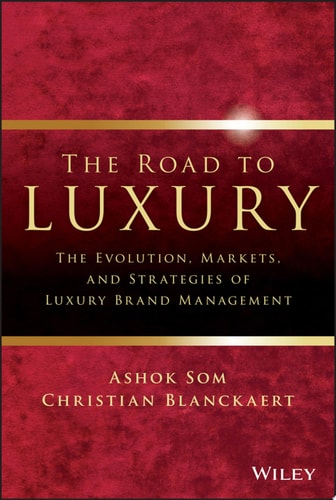 The Road to Luxury The Evolution, Markets, and Strategies of Luxury Brand Management