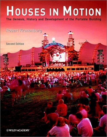 Houses in Motion The Genesis, History and Development of the Portable Building