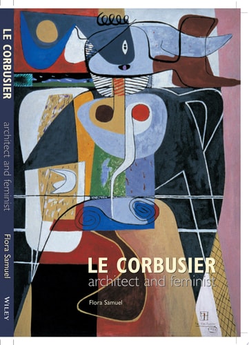 Le Corbusier Architect and Feminist
