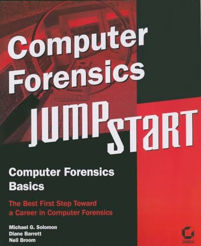 Computer Forensic Jumpstart: Computer Forensics Basics