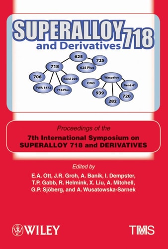 Superalloy 718 and Derivatives: Proceedings of the 7th International Symposium on Superalloy 718 and Derivatives