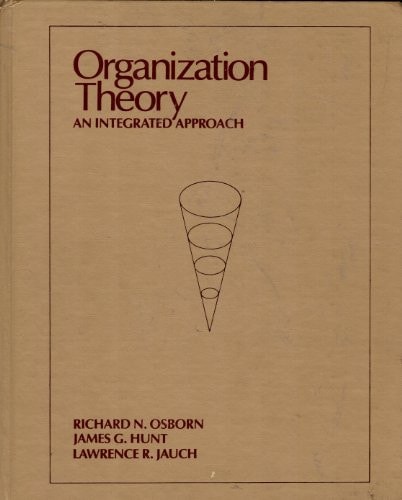 Organization Theory: An Integrated Approach (Wiley Series in Management)