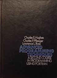 Advanced Programming Techniques: A Second Course in Programming Using Fortran