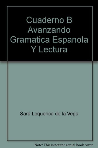 Avanzando: Cuaderno B. Ejercicios para los estudiantes de habla española