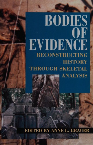 Bodies of Evidence: Reconstructing History through Skeletal Analysis