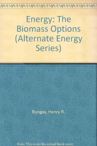 Energy, the Biomass Options (Pure and Applied Mathematics)