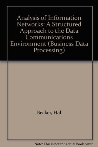 Functional analysis of information networks: A structured approach to the data communications environment (Business data processing)