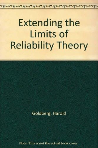 Extending the Limits of Reliability Theory