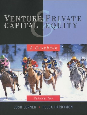 Venture Capital and Private Equity: A Casebook