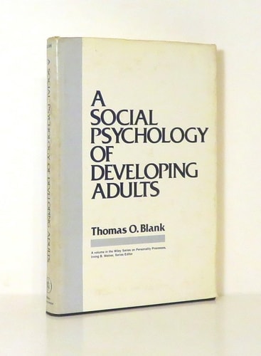 A social psychology of developing adults (Wiley series on personality processes)