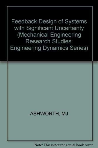 Feedback Design of Systems with Significant Uncertainty (Electronic & Electrical Engineering Research Studies)
