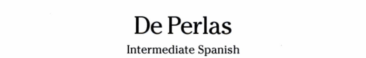 De Perlas Intermediate Spanish