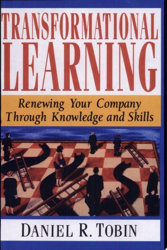 Transformational Learning Renewing Your Company Through Knowledge and Skills