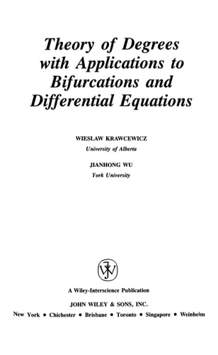 Theory of Degrees with Applications to Bifurcations and Differential Equations (Wiley-Interscience and Canadian Mathematics Series of Monographs and Texts)