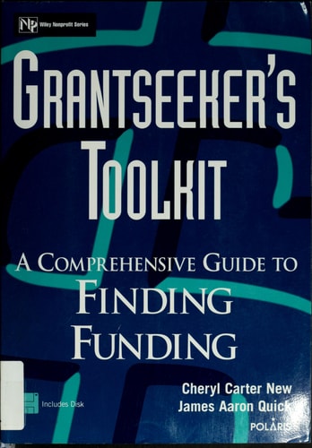 Grantseeker's Toolkit: A Comprehensive Guide to Finding Funding