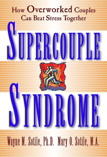 Supercouple Syndrome: How Overworked Couples Can Beat Stress Together
