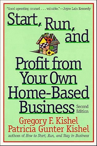 Start, Run, and Profit from Your Own Home-Based Business