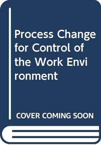 Process Change for Control of the Work Environment