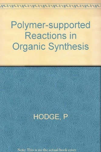 Polymer-Supported Reactions in Organic Synthesis