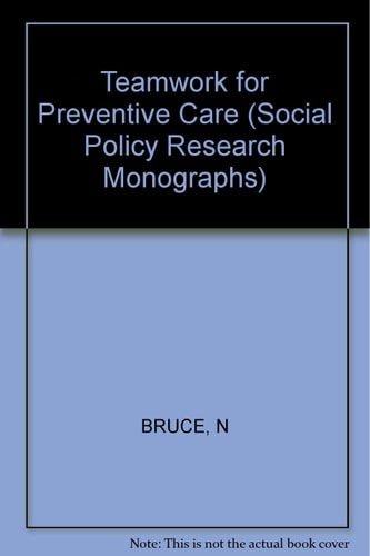 Teamwork for Preventive Care (Geographical Research Studies Series)