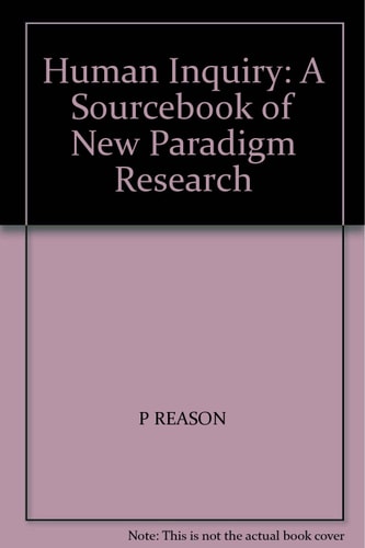 Human Inquiry: A Sourcebook of New Paradigm Research