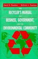 The Recycler's Manual for Business, Government, and the Environmental Community