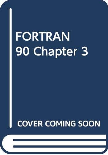 Introduction to Engineering Computation Using Fortran 90