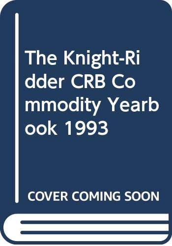 The Knight-Ridder CRB Commodity Yearbook 1993