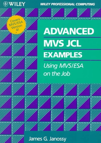 Advanced MVS JCL Examples Using MVS/ESA on the Job