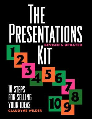 The Presentations Kit 10 Steps for Selling Your Ideas
