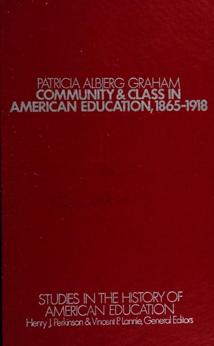 Community and Class in American Education, 1865-1918