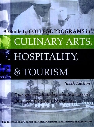 A Guide to College Programs in Culinary Arts, Hospitality, and Tourism