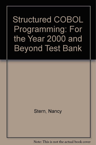 Test Bank to Accompany Structured COBOL Programming : for the Year 2000 and Beyond [by] Nancy Stern, Robert A. Stern