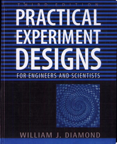 Practical Experiment Designs for Engineers and Scientists