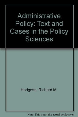 Administrative Policy Text and Cases in the Policy Sciences
