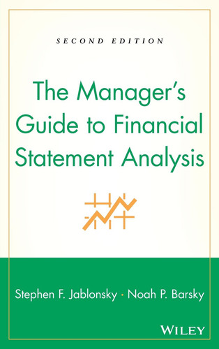 The Manager's Guide to Financial Statement Analysis