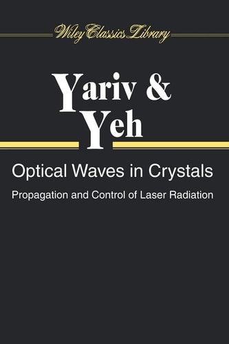 Optical Waves in Crystals Propagation and Control of Laser Radiation