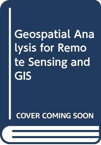 Geospatial Analysis for Remote Sensing and GIS