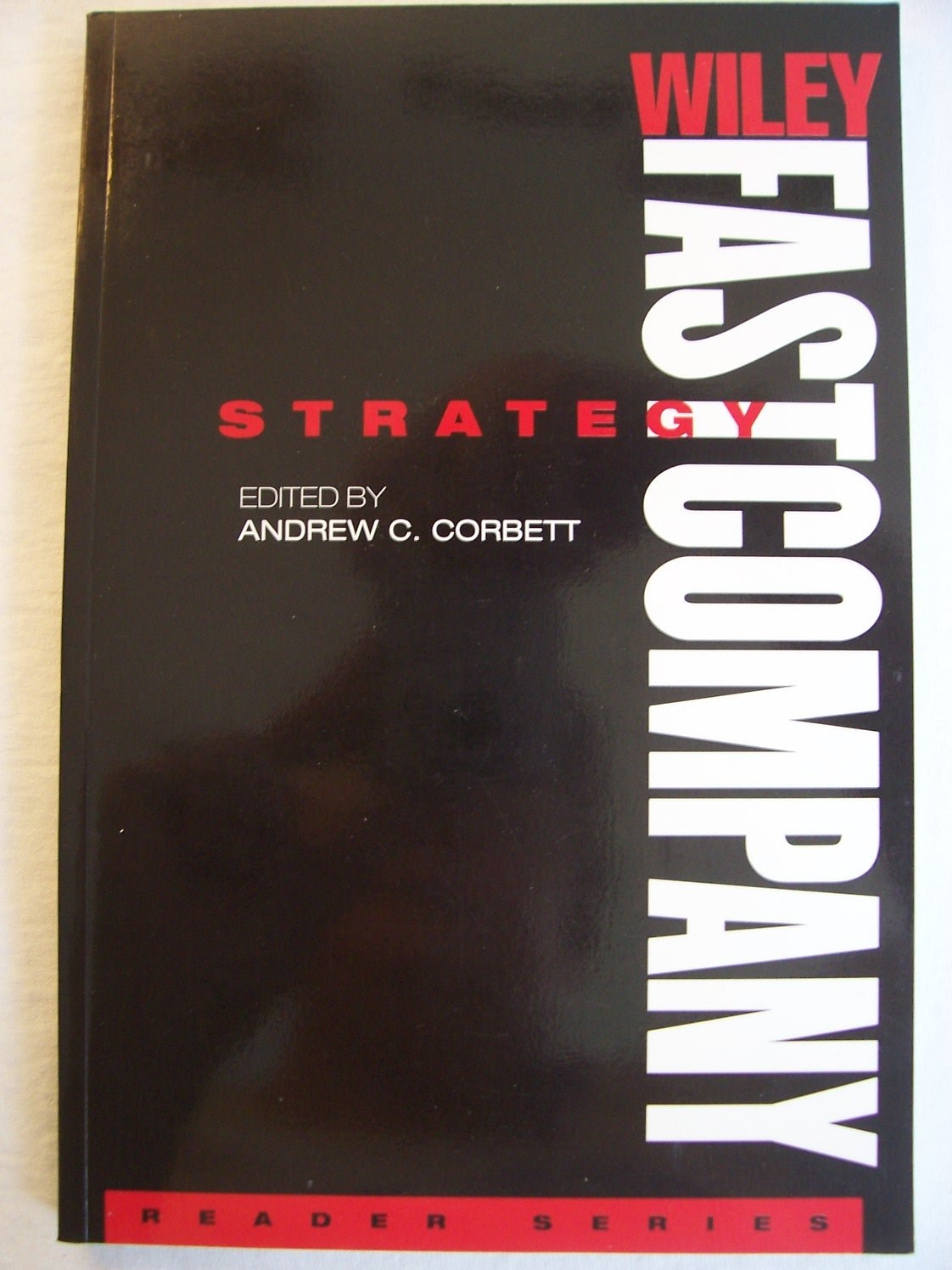 Wiley FastCompany Reader Series: Strategy