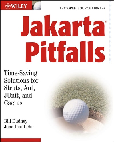 Jakarta Pitfalls Time-Saving Solutions for Struts, Ant, JUnit, and Cactus (Java Open Source Library)