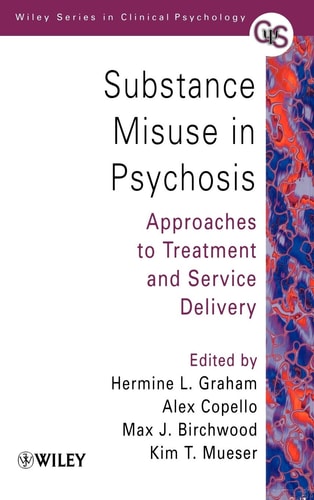 Substance Misuse in Psychosis Approaches to Treatment and Service Delivery