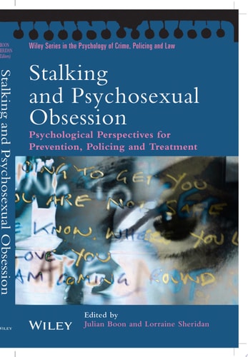 Stalking and Psychosexual Obsession Psychological Perspectives for Prevention, Policing and Treatment