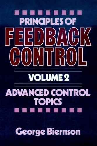 Principles of Feedback Control, Advanced Control Topics (Volume 2)