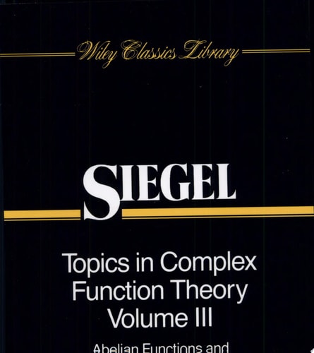 Topics in Complex Function Theory, Volume 3 Abelian Functions and Modular Functions of Several Variables