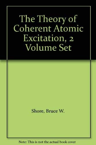 The Theory of Coherent Atomic Excitation, 2 Volume Set
