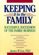 Keeping it in the Family Successful Succession of the Family Business