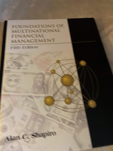 Foundations of Multinational Financial Management
